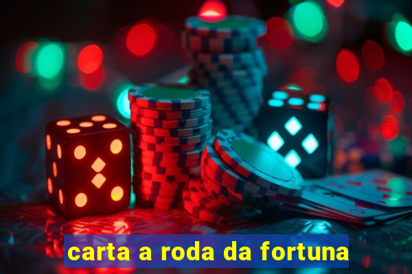 carta a roda da fortuna